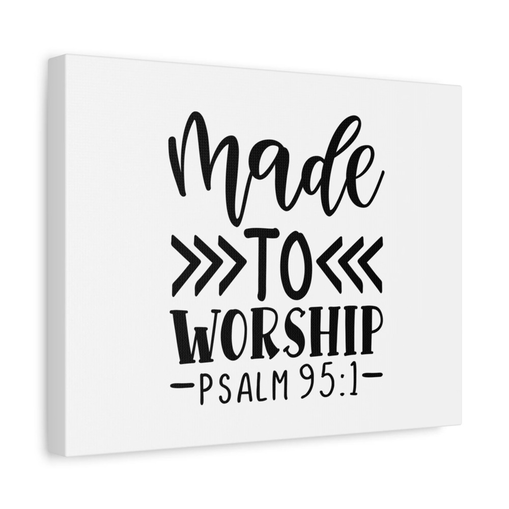 Scripture Canvas Made To Worship Psalm 95:1 Christian Wall Art Bible Verse